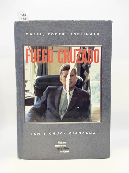 Fuego cruzado. Mafia, poder, asesinato – Sam y Chuck Giancana