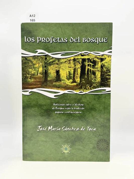 Los profetas del bosque. Vaticinios sobre el destino de Europa según la tradición popular centroeuropea – José María…