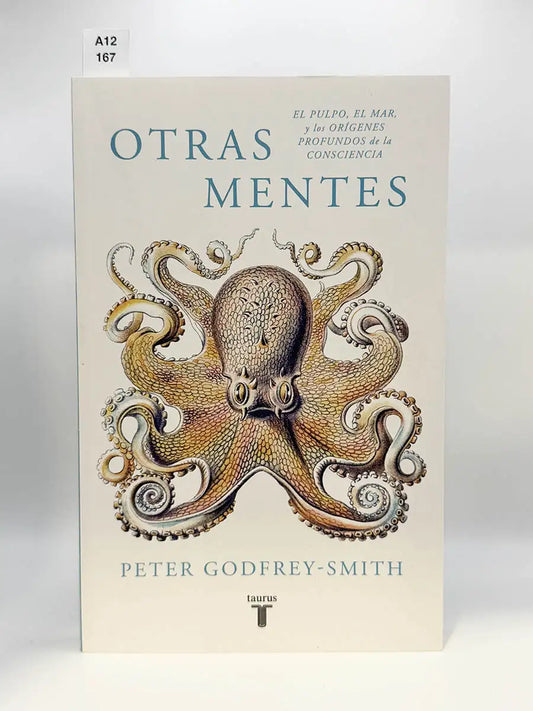Otras mentes. El pulpo, el mar y los orígenes profundos de la consciencia – Peter Godfrey-Smith