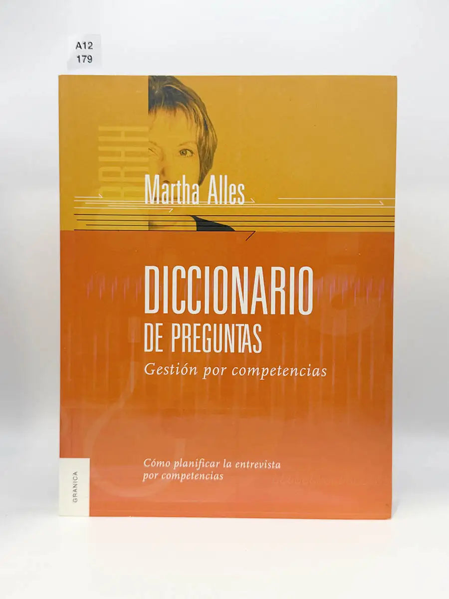 Diccionario de preguntas. Gestión por competencias. ¿Cómo planificar la entrevista por competencias? – Martha Alicia Alles