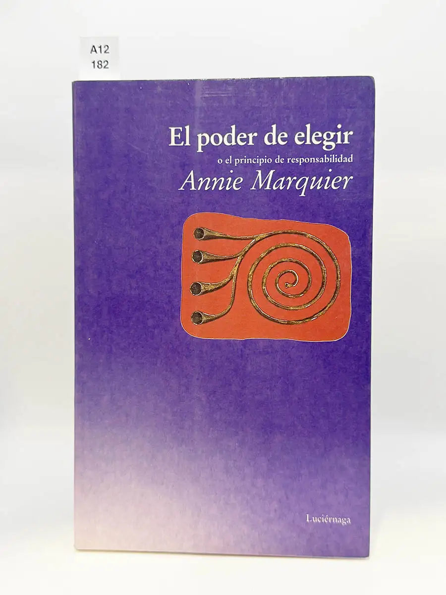 El poder de elegir o el principio de la responsabilidad – Annie Marquier