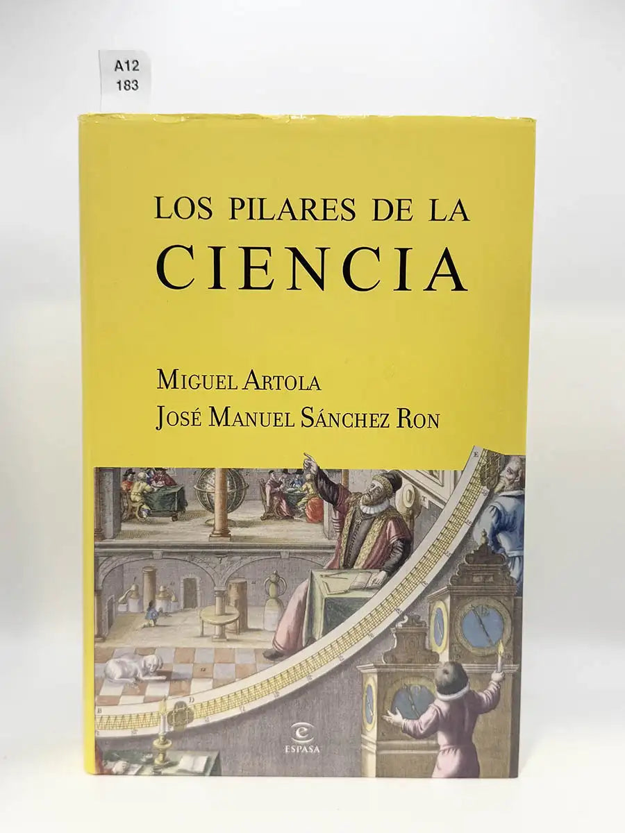 Los pilares de la ciencia – Miguel - SÁNCHEZ RON, José Manuel Artola