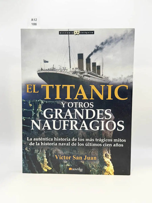 El Titanic y otros grandes naufragios – Víctor San Juan
