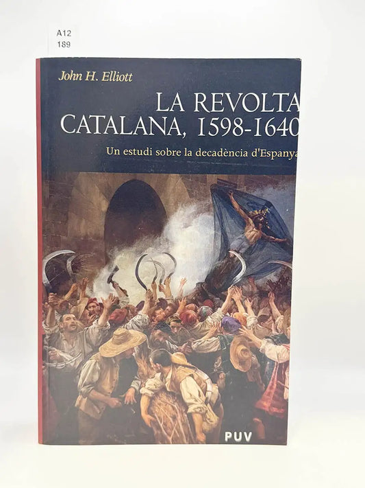 La revolta catalana 1598-1640. Un estudi sobre la decadencia d'espanya – J. H Elliott