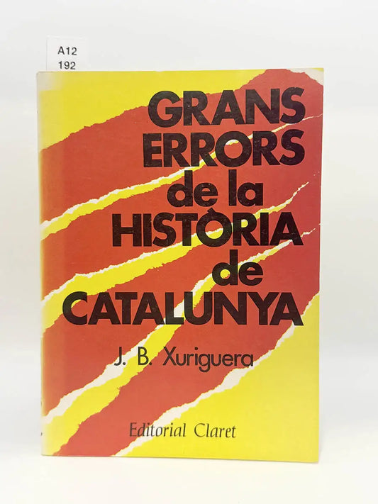 Grans errors de la història de Catalunya – J.b Xuriguera