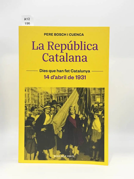 La República catalana. 14 d´abril de 1931 – Pere Bosch i Cuenca