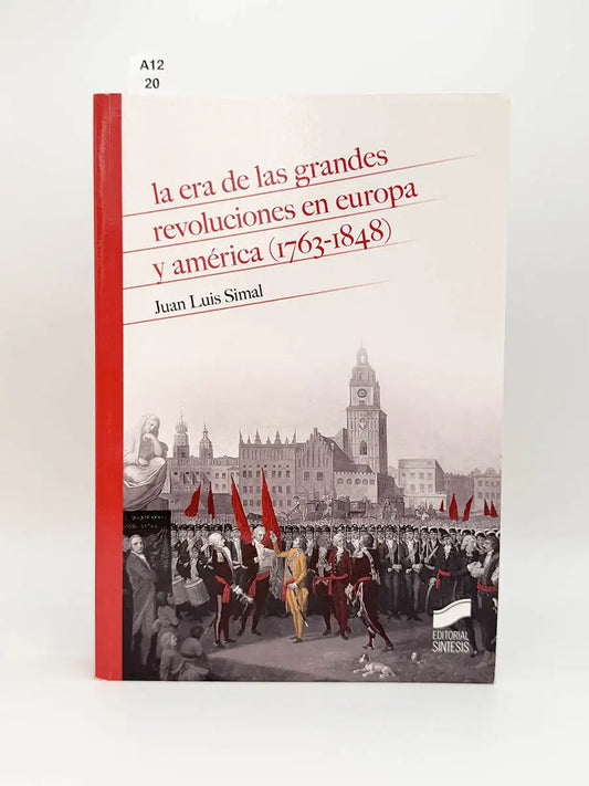 La era de las grandes revoluciones en Europa y América (1763-1848) – Juan Luis Simal