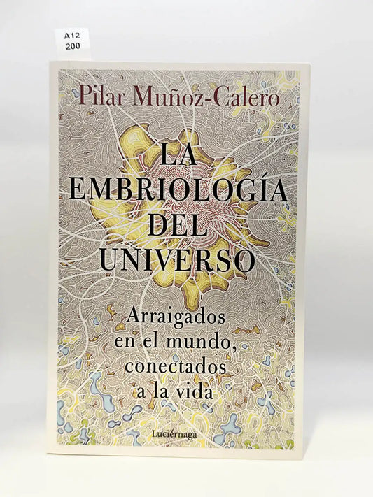 La embriología del universo. Arraigados en el mundo, conectados a la vida – Pilar (Dra) Muñoz-Calero