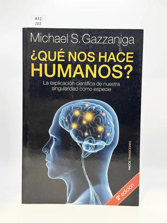 ¿Qué nos hace humanos? La explicación científica de nuestra singularidad como especie – Michael S Gazzaniga
