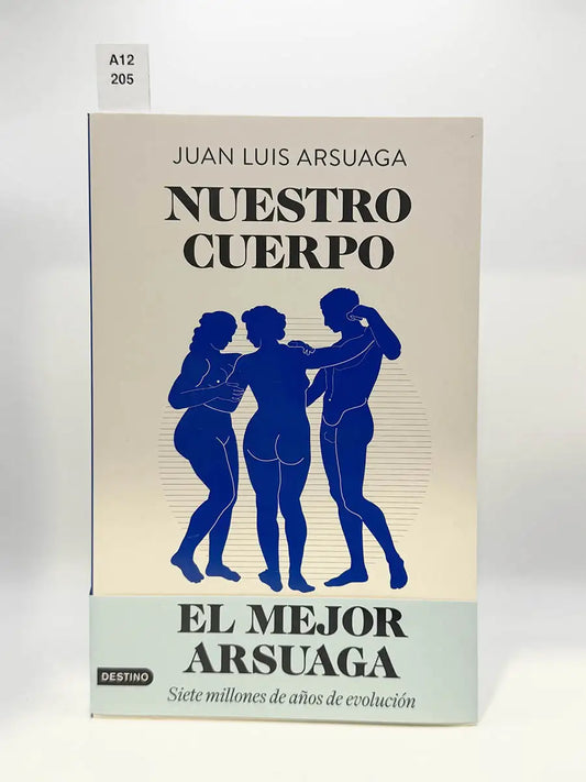 Nuestro cuerpo. Siete millones de años de evolución – Juan Luis Arsuaga