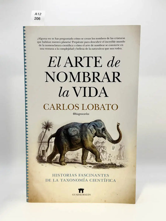 El arte de nombrar la vida. Historias fascinantes de la taxonomía científica – Carlos Lobato Fernández