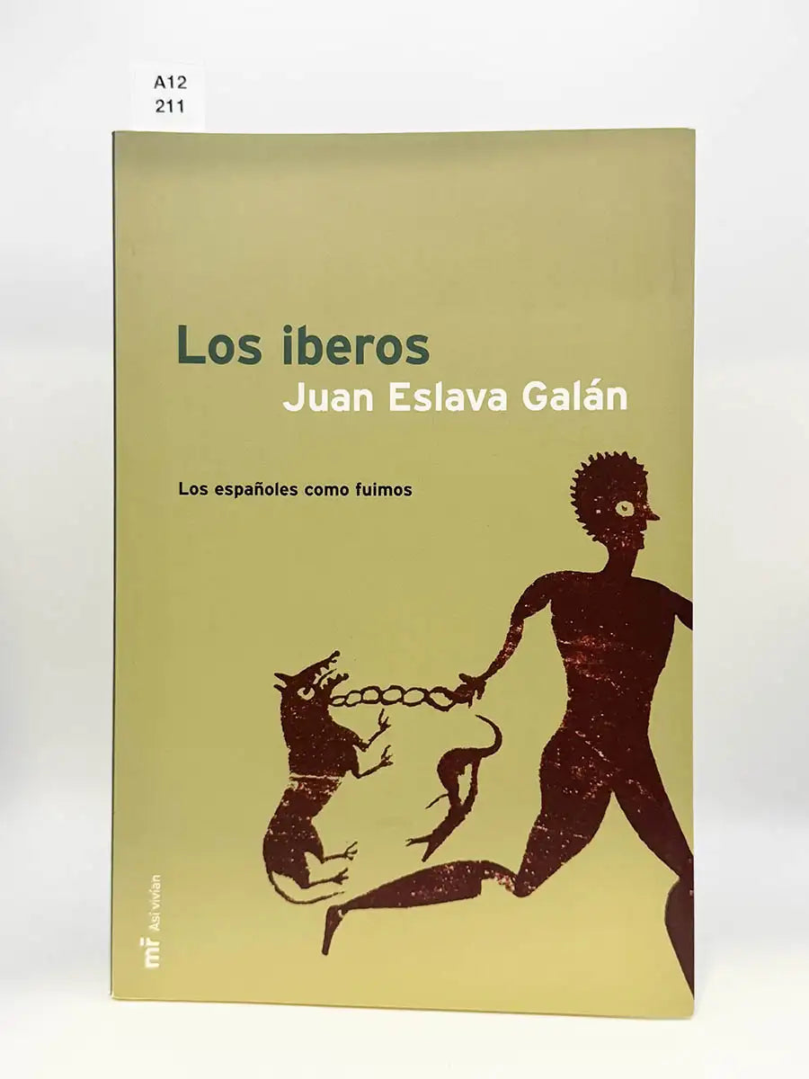 Los iberos. Los españoles como fuimos – Juan Eslava Galán