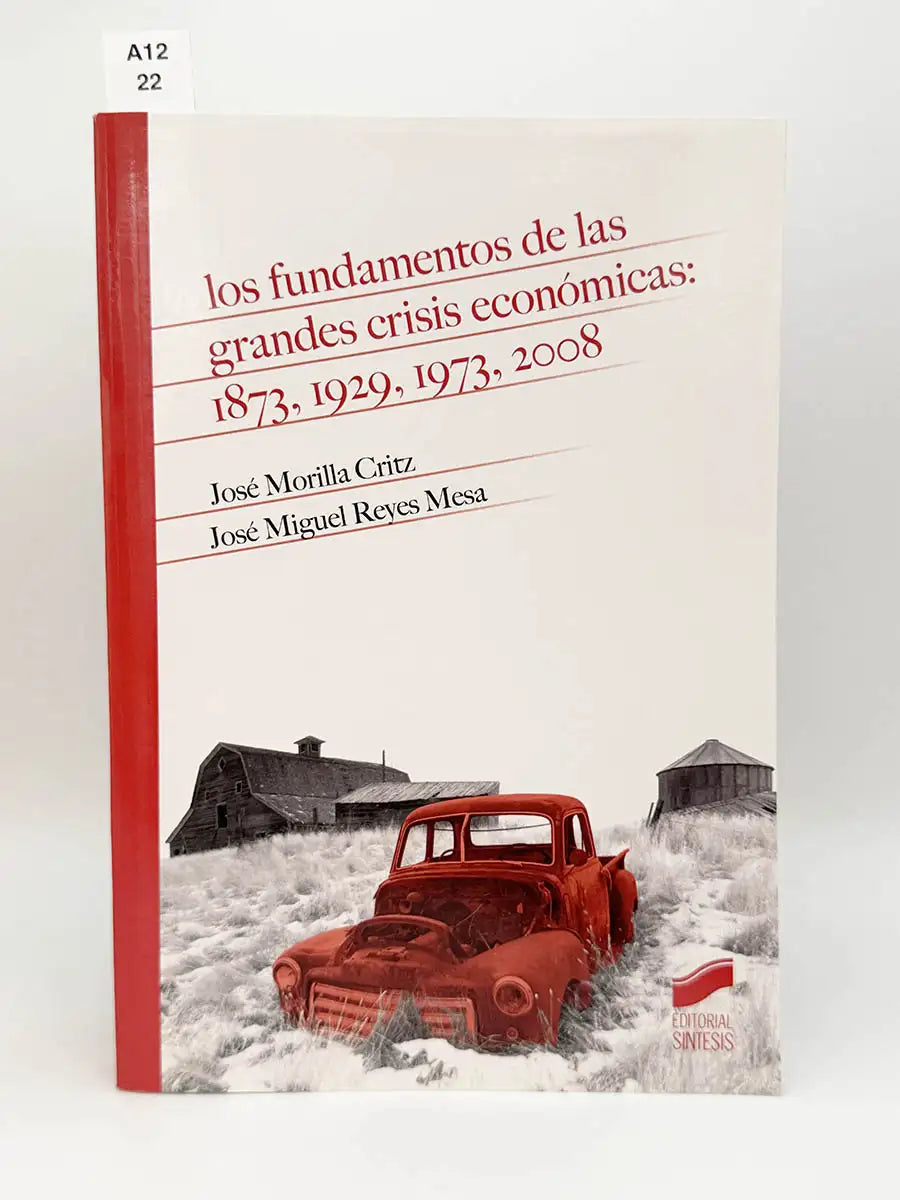 Los fundamentos de las grandes crisis económicas. 1873, 1929, 1973, 2008 – José - REYES MESA, José Miguel Morilla Critz