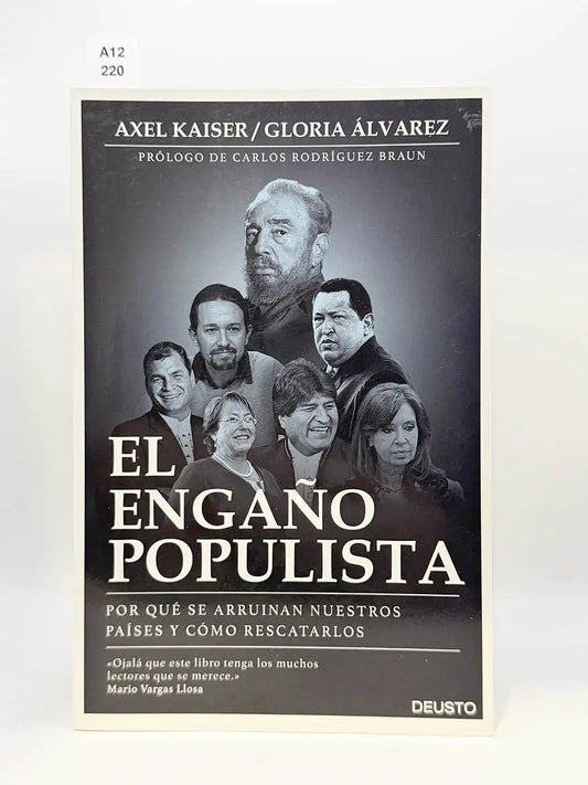 El engaño populista. Por qué se arruinan nuestros países y cómo rescatarlos – Axel Kaiser Barents-Von - ÁLVAREZ CROSS…