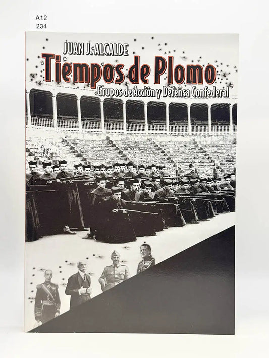 Tiempos de plomo. Grupos de acción y defensa confederal – Juan J Alcalde
