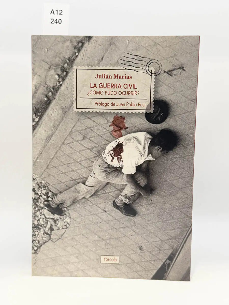 La Guerra Civil. ¿Cómo pudo ocurrir? – Julián Marías