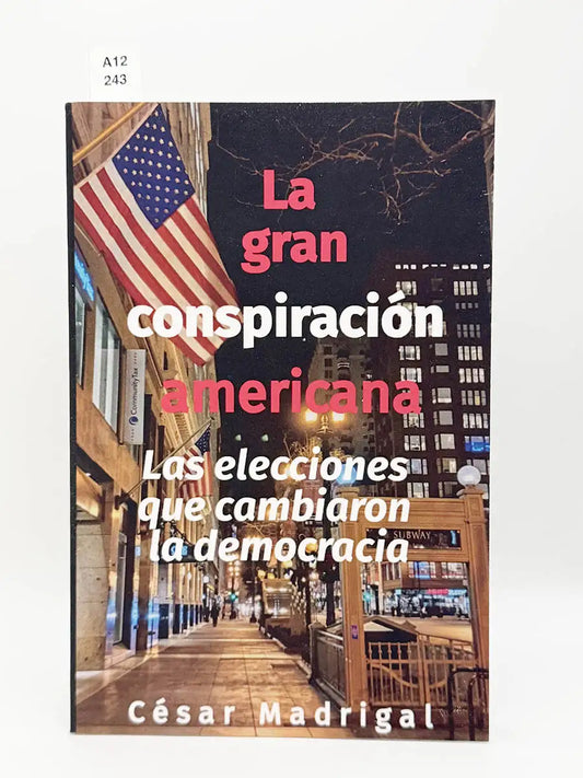 La gran conspiración americana – César Madrigal