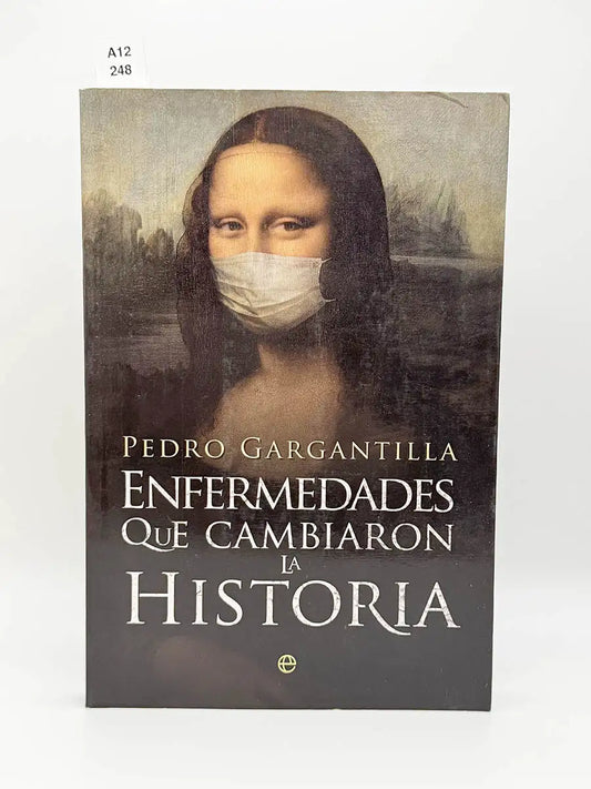 Enfermedades que cambiaron la historia – Pedro Gargantilla Madera