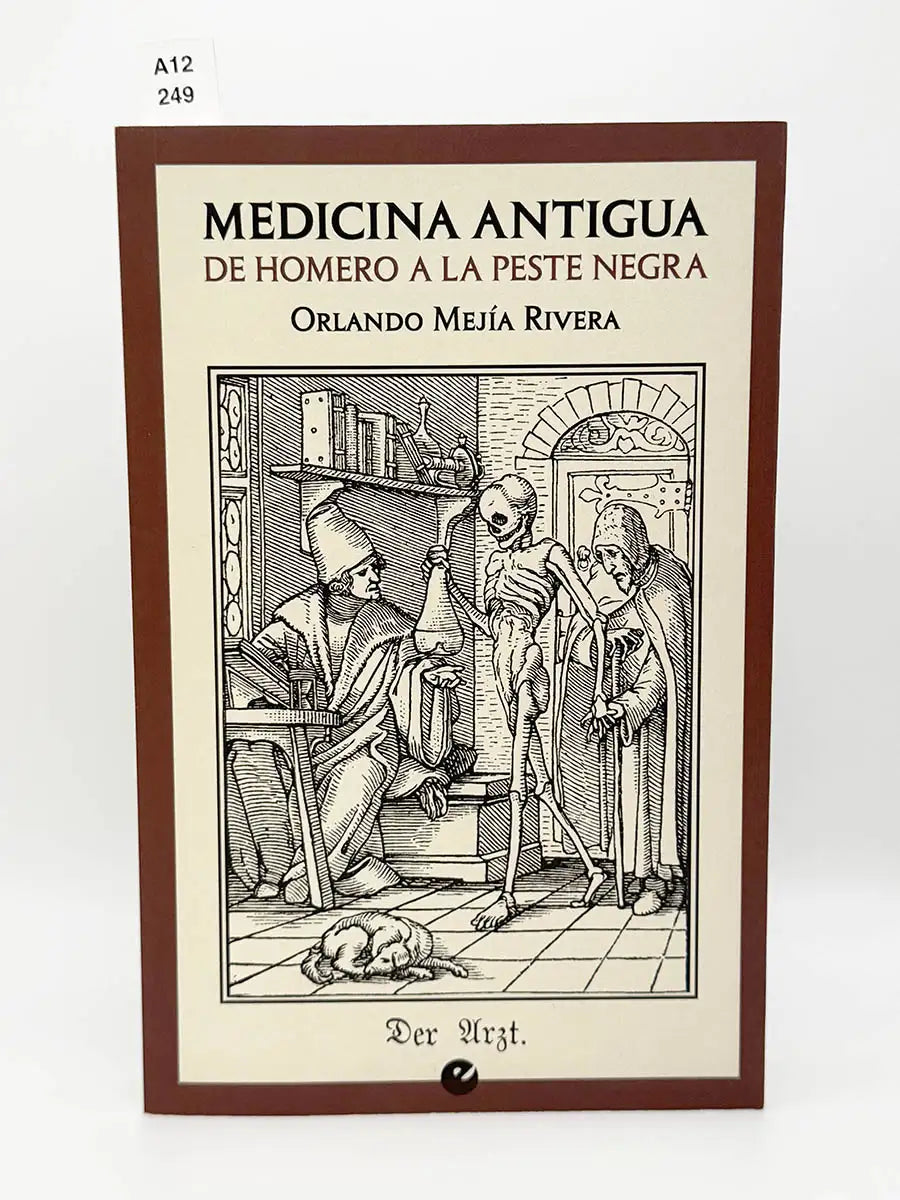 Medicina antigua (de Homero a la peste negra) – Orlando Mejía Rivera