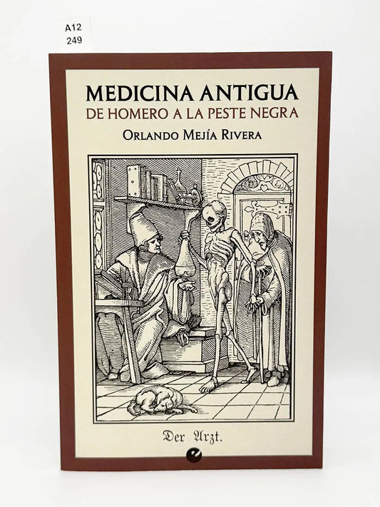 Medicina antigua (de Homero a la peste negra) – Orlando Mejía Rivera