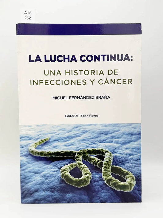 La lucha continua. Una historia de infecciones y cáncer – Miguel Fernández Braña