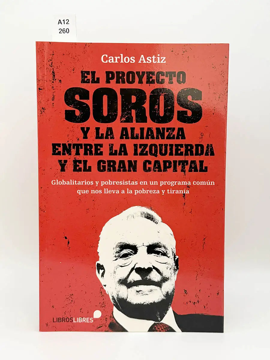 El proyecto Soros y la alianza entre la izquierda y el gran capital – Carlos Astiz