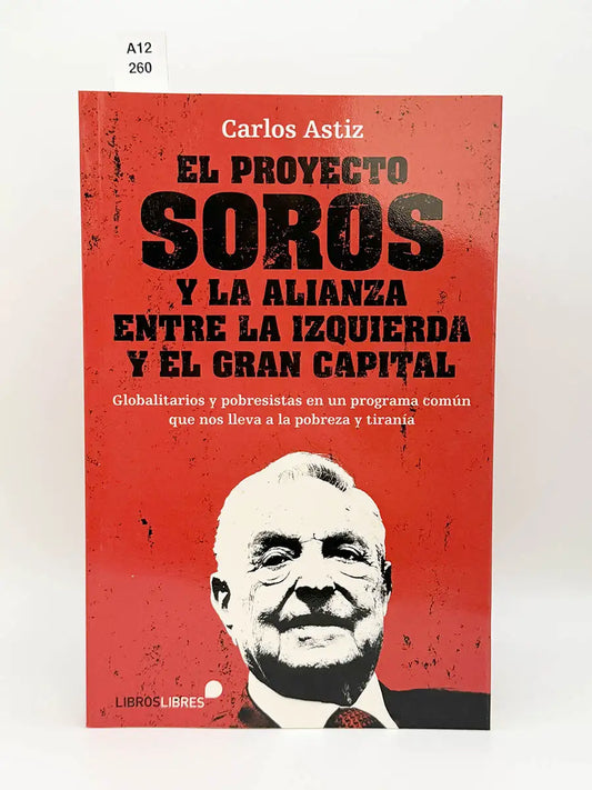 El proyecto Soros y la alianza entre la izquierda y el gran capital – Carlos Astiz