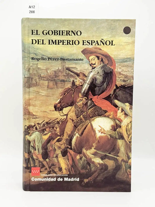 El gobierno del Imperio Español- Los Austrias (1517-1700) – Rogelio Pérez-Bustamante