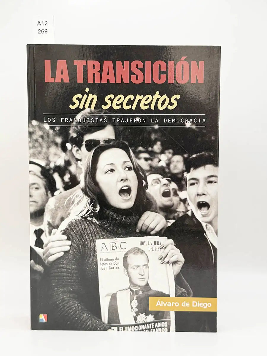 La transición sin secretos. Los franquistas trajeron la democracia – Álvaro de Diego González