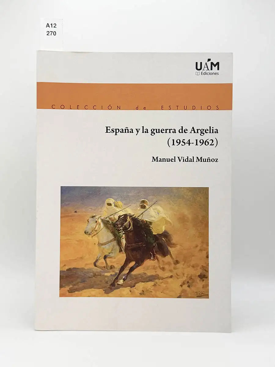 España y la guerra de Argelia (1954-1962) – Manuel Vidal Muñoz