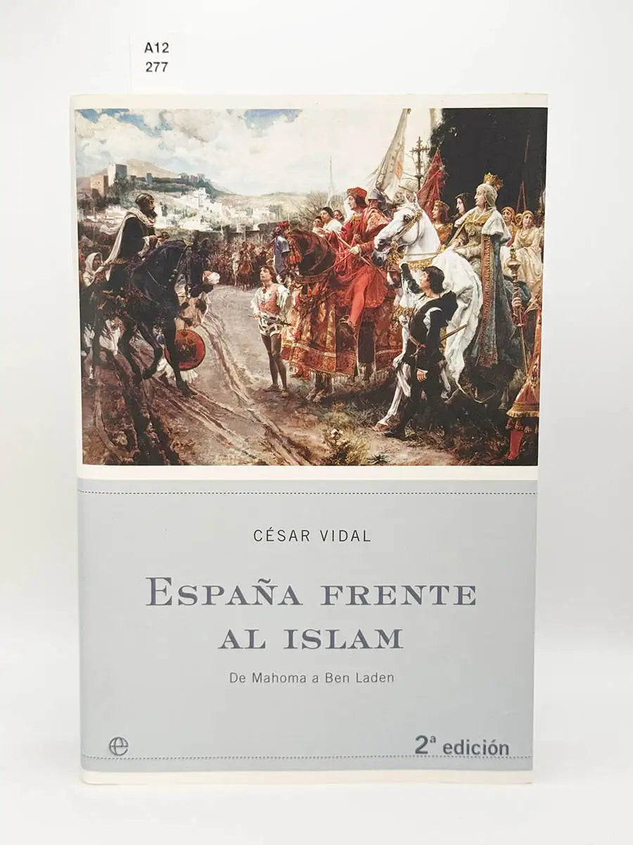 España frente al islam. De Mahoma a Ben Laden – César Vidal