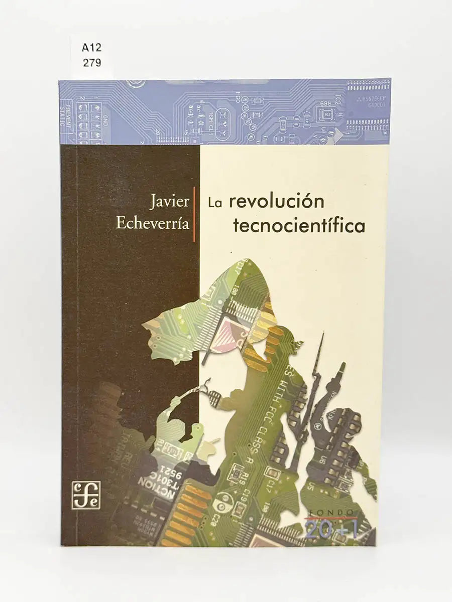 La revolución tecnocientífica – Javier - ECHEVERRÍA EZPONDA, Javier Echeverría