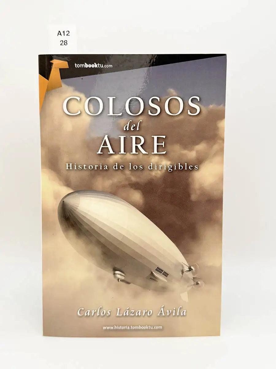 Colosos del aire. Historia de los dirigibles – Carlos Lázaro