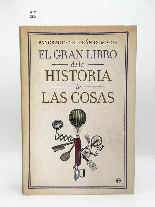 El gran libro de la historia de las cosas – Pancracio Celdrán Gomariz