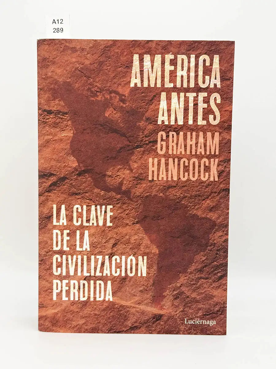 América antes. La clave de la civilización perdida – Graham - FRESQUET, María Hancock