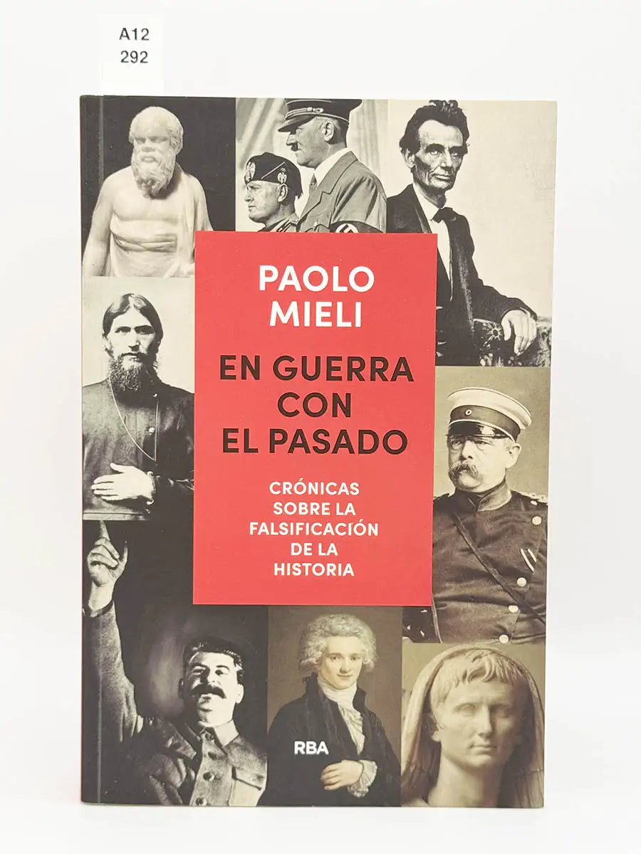 En guerra con el pasado. Crónicas sobre la falsificación de la historia – Paolo Mieli
