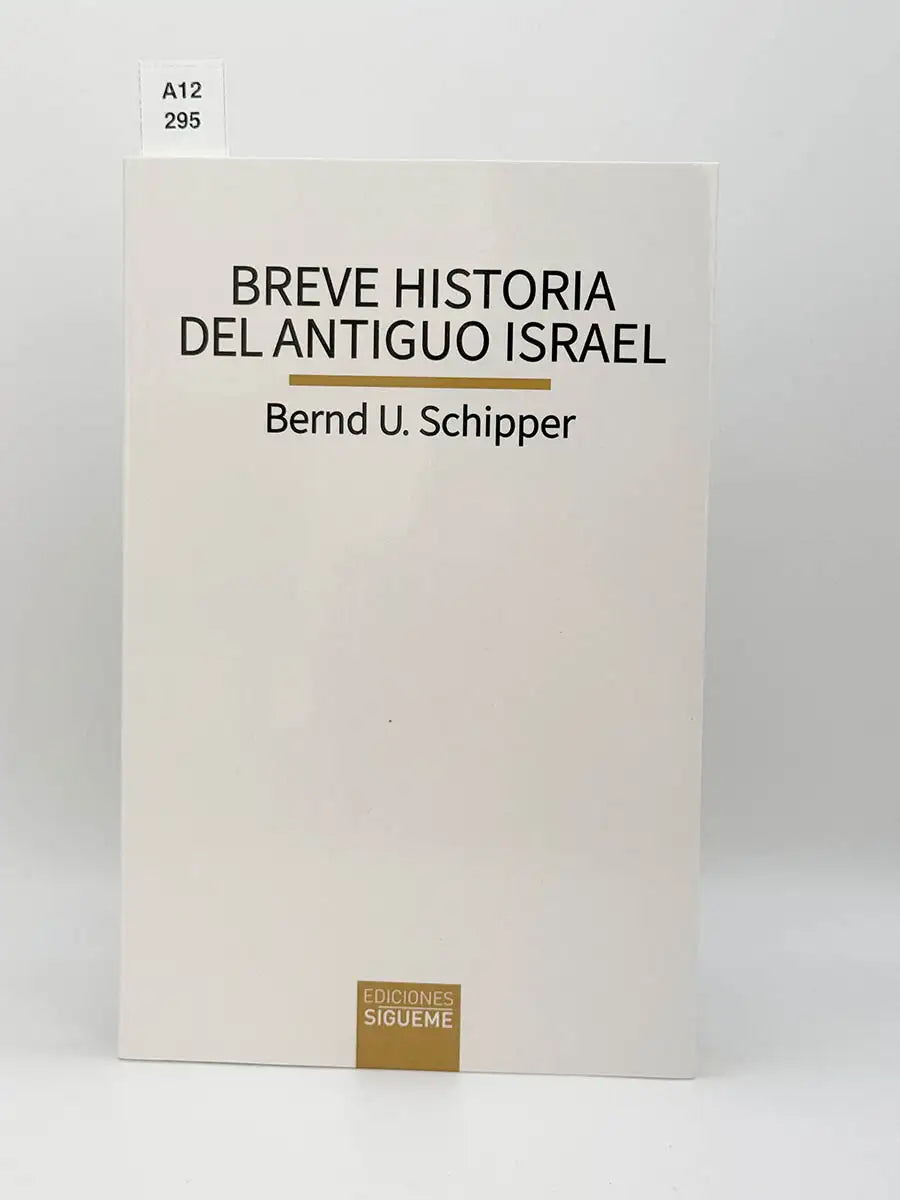 Breve historia del antiguo Israel – Bernd U Schipper