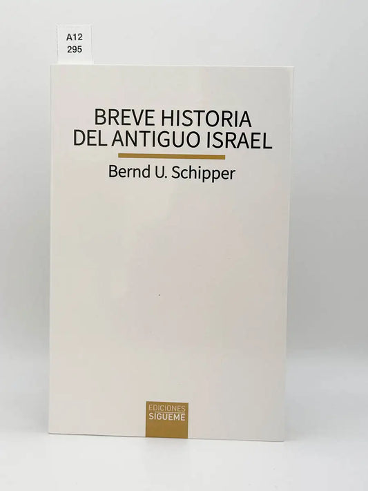 Breve historia del antiguo Israel – Bernd U Schipper