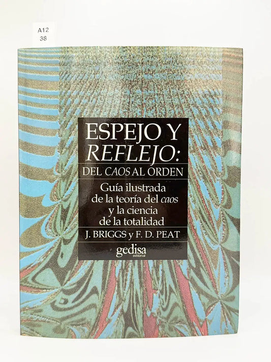 Espejo y reflejo. Del caos al orden. Guía ilustrada de la teoría del caos y de la ciencia de la totalidad (Extensión…
