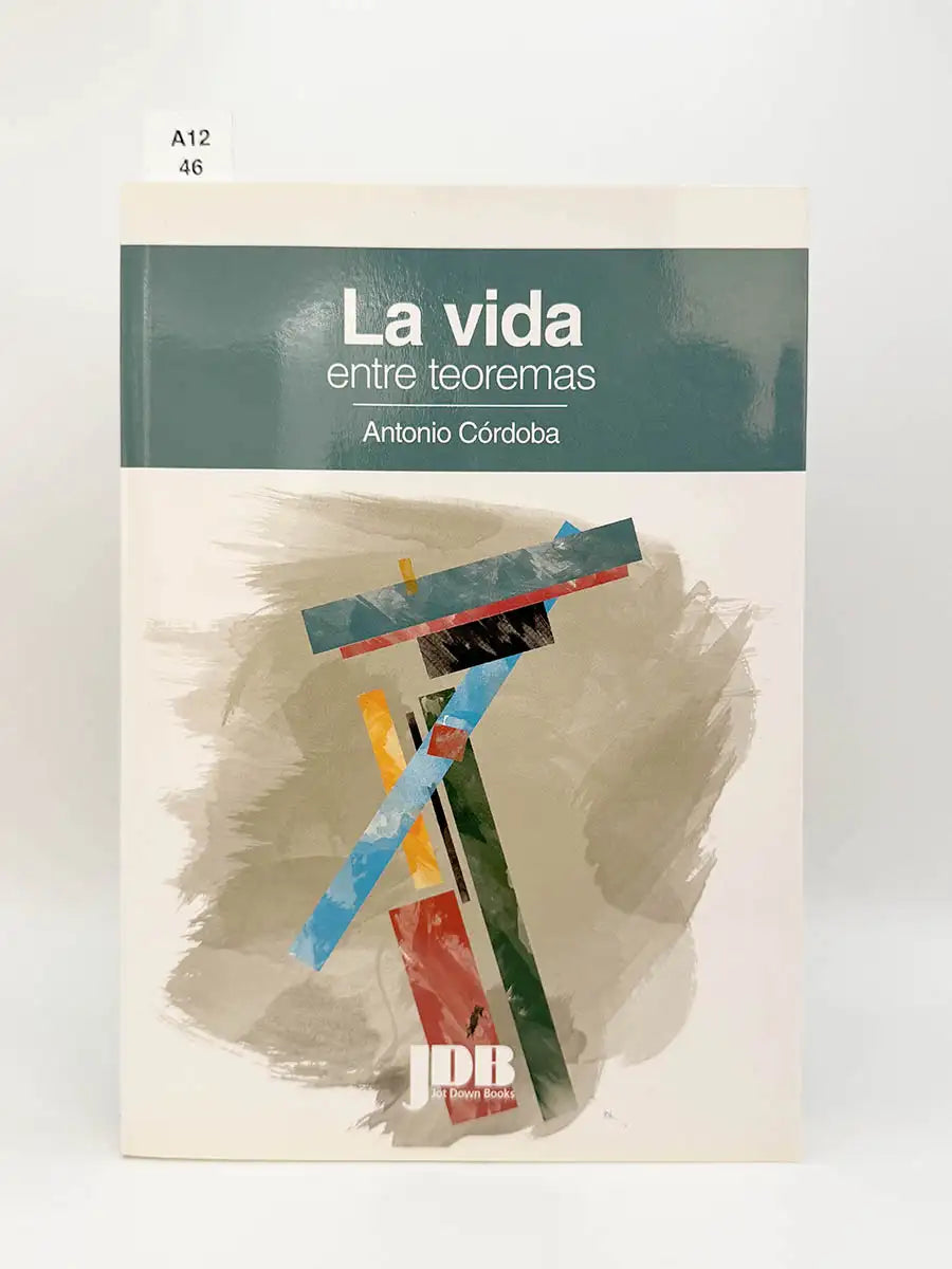 La vida entre teoremas – Antonio Córdoba Barba