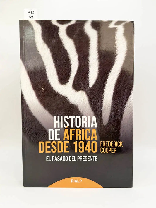 Historia de África desde 1940. El pasado del presente – Frederick Cooper