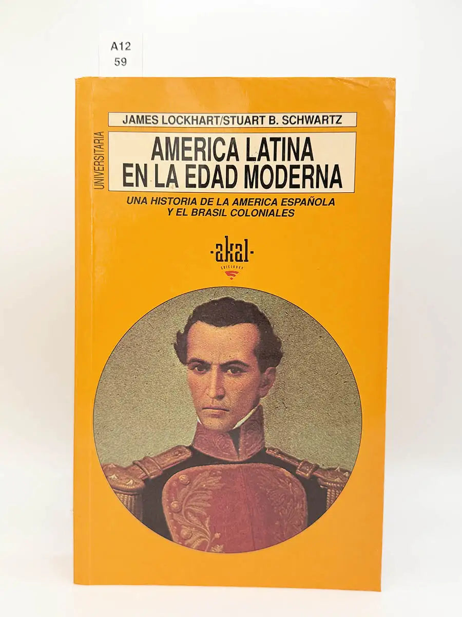 América latina en la edad moderna. Una historia de la américa española y el Brasil coloniales – James - SCHWARTZ, Stuart B…