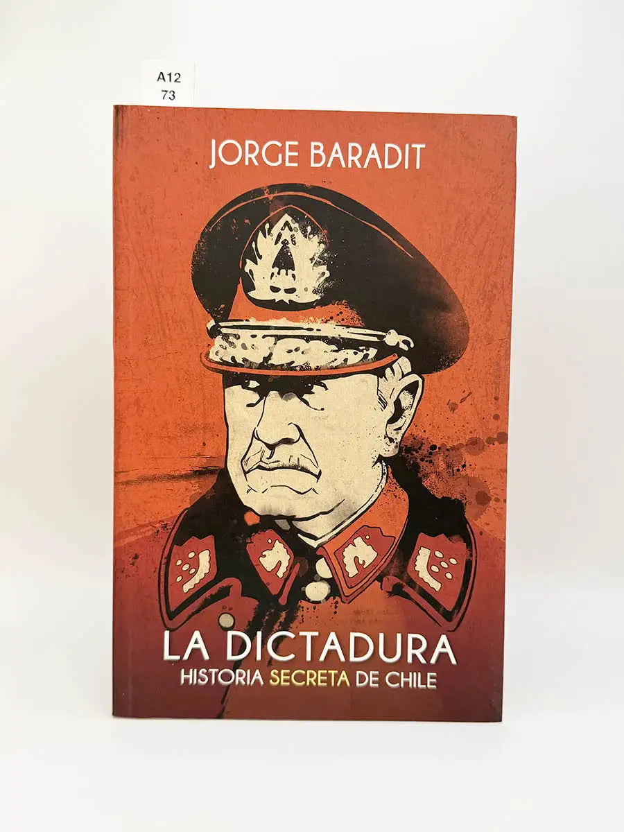 La dictadura. Historia secreta de Chile – Jorge Baradit