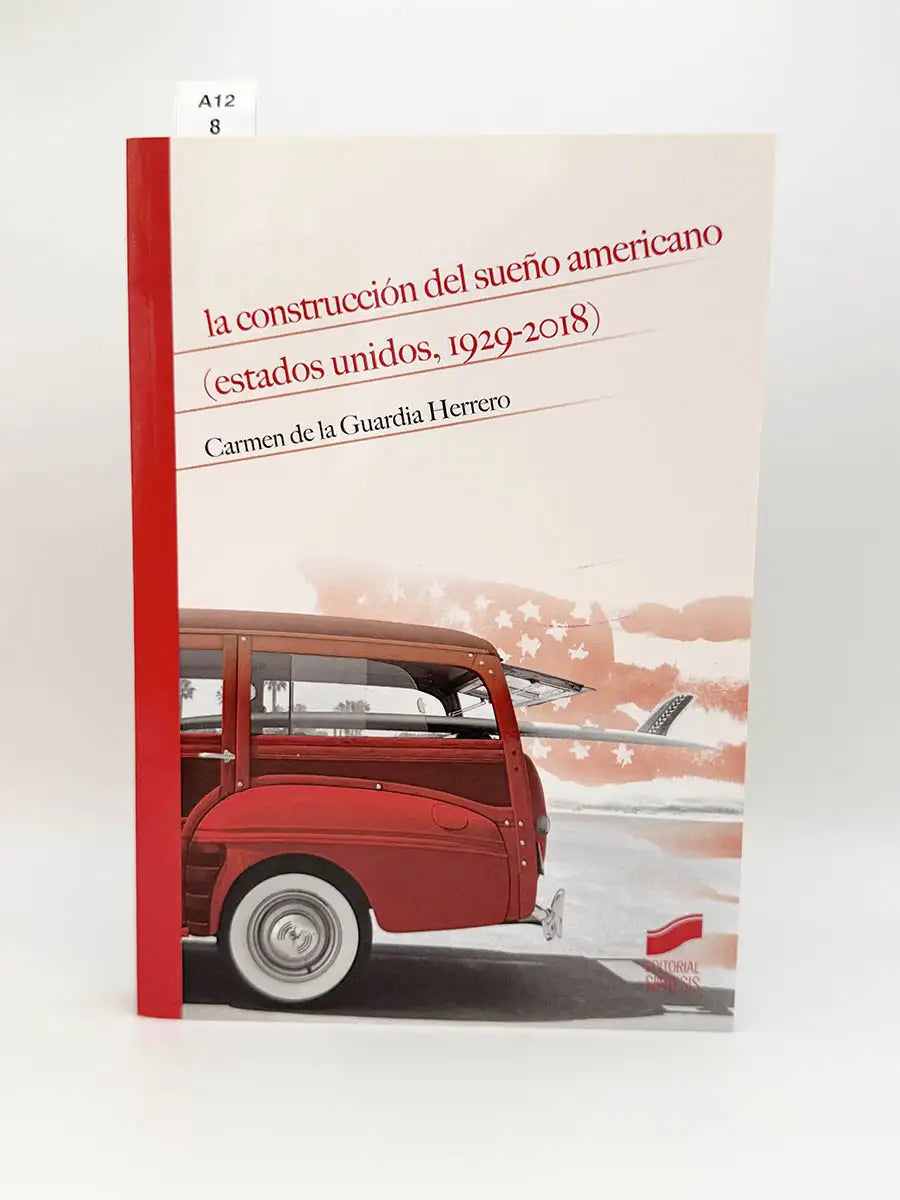 La construcción del sueño americano (Estados Unidos, 1929-2018) – Carmen De la Guardia Herrero