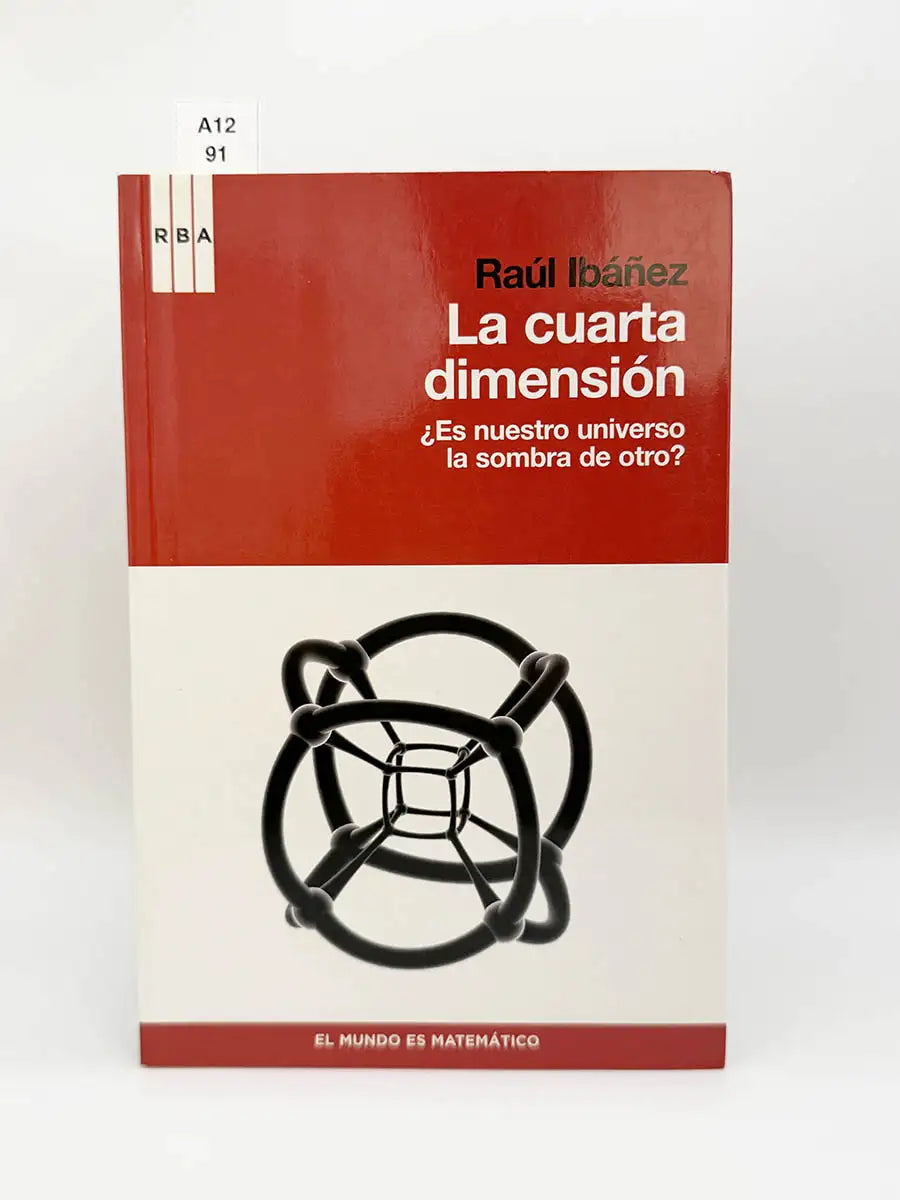 La cuarta dimensión. ¿Es nuestro universo la sombra de otro? – Raúl Ibáñez Torres