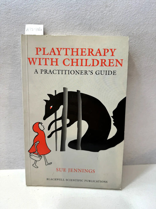 Playtherapy with children. A practitioner's guide.