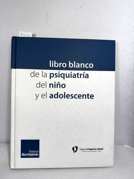Libro blanco de la psiquiatría del niño y el adolescente.
