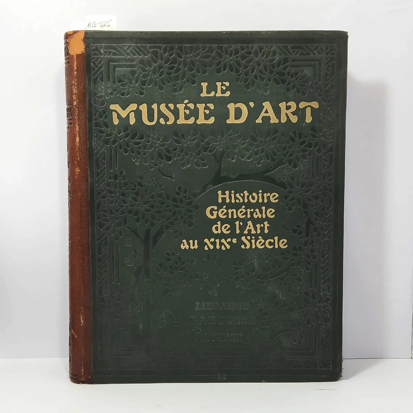Le Musée d'Art. Histoire Générale de l'Art du XIX Siècle.
