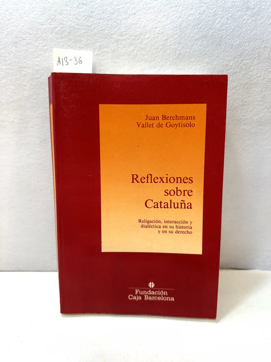 Reflexiones sobre Cataluña. Religación, interacción y dialéctica en su historia y en su derecho.