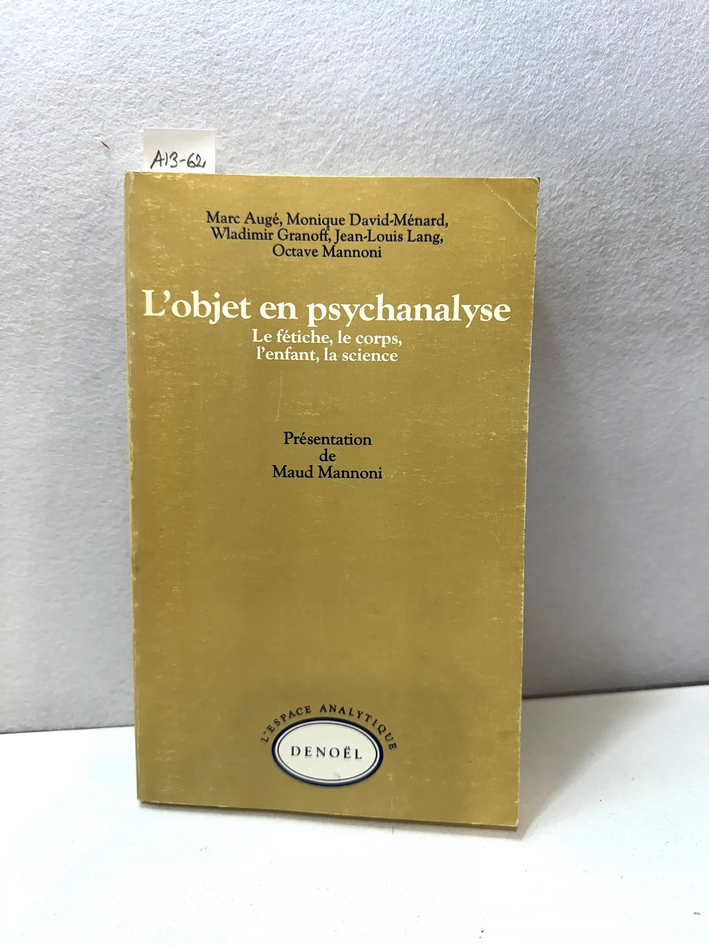L'objet en psychanalyse. Le fetiche, le corps, l'enfant, la science.
